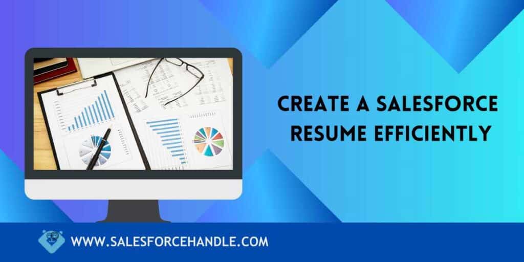 How to Create a Salesforce Resume Efficiently